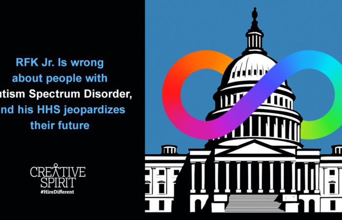 This image is a political advocacy graphic expressing opposition to Robert F. Kennedy Jr.'s stance on Autism Spectrum Disorder (ASD) and his proposed leadership of the U.S. Department of Health and Human Services (HHS). The left side features a strong message in blue and white text stating that RFK Jr. is wrong about people with ASD and that his HHS would jeopardize their future. The right side shows a stylized illustration of the U.S. Capitol building with a prominent rainbow-colored infinity symbol—representing neurodiversity—overlaid across it. At the bottom, the logo of Creative Spirit, an organization promoting inclusive employment, appears with the hashtag #HireDifferent, underscoring their advocacy for the rights and representation of people with disabilities.