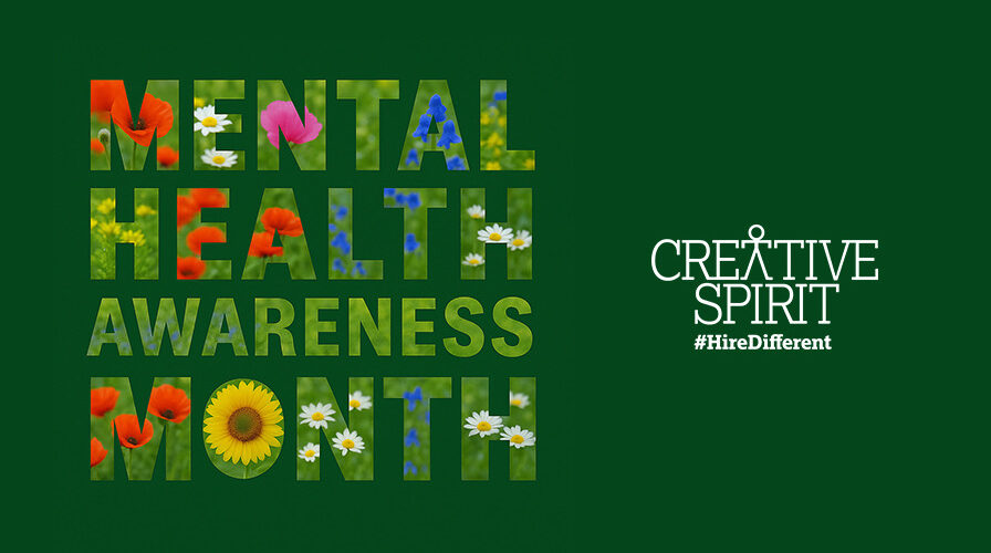 This graphic reads "Mental Health Awareness Month" in a floral patterned text on top of a green background. On the right is the Creative Spirit logo with #HireDifferent.