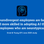White text reads, ""Neurodivergent employees are faster and more skilled in adopting Al than employees who are neurotypical." Ernst & Young (EY) June 2025 study", against a solid blue background. A white Creative Spirit logo is in the bottom right corner of the graphic.