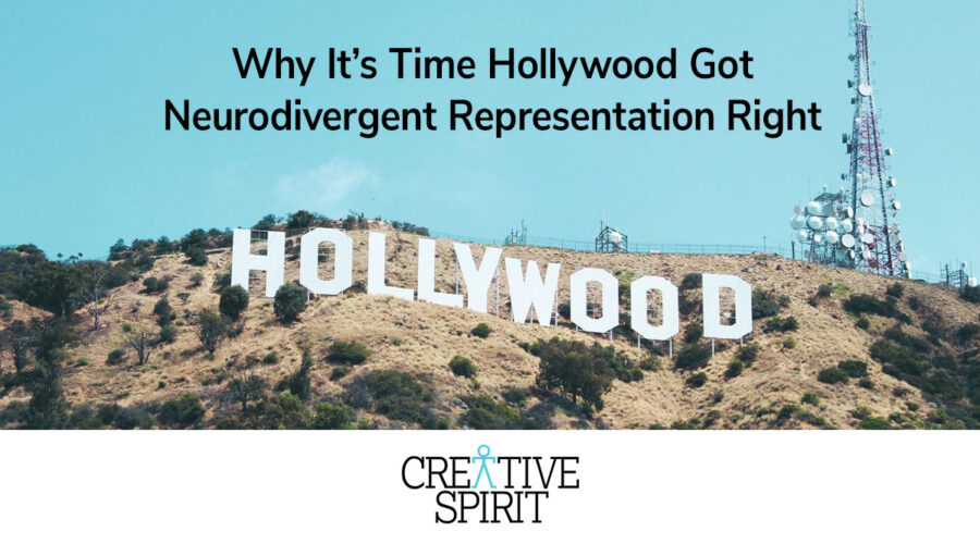 Text reads, "Why It's Time Hollywood Got Neurodivergent Representation Right" above an image of the Hollywood sign, and the Creative Spirit logo.