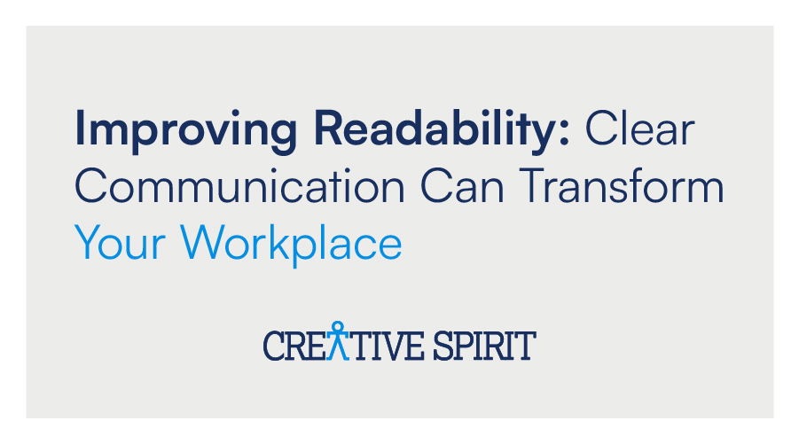 Improving Readability: Clear Communication Can Transform Your Workplace